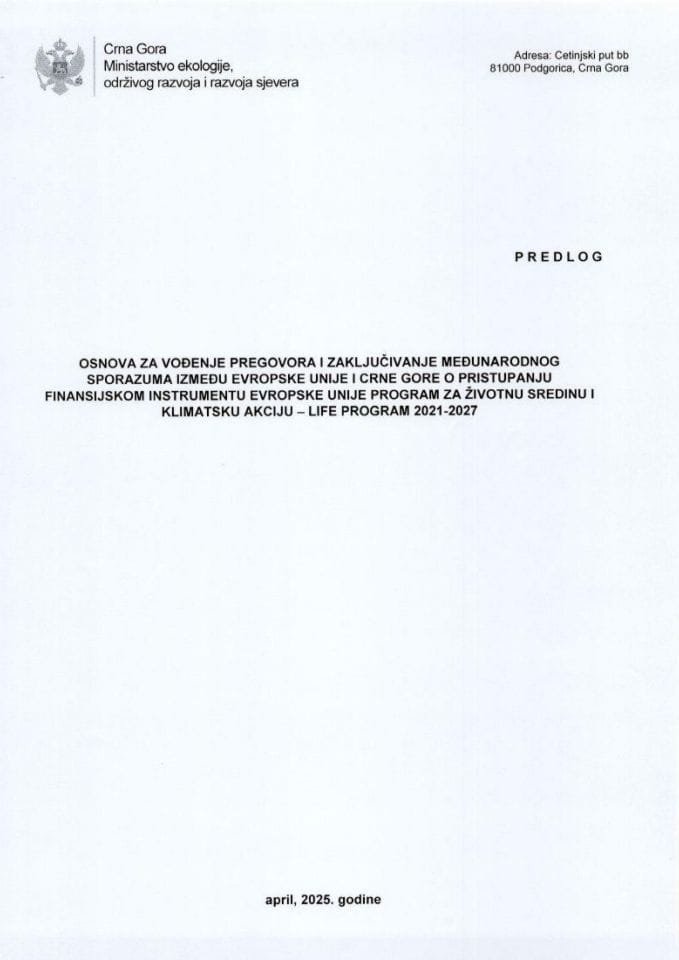 Predlog osnove za vođenje pregovora i zaključivanje međunarodnog sporazuma između Evropske unije i Crne Gore o pristupanju finansijskom instrumentu Evropske unije Program za životnu sredinu i klimatsku akciju - LIFE program 2021-2027