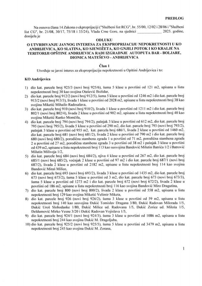 Predlog odluke o utvrđivanju javnog interesa za eksproprijaciju nepokretnosti u KO Andrijevica, KO Slatina, KO Sjenožeta, KO Gnjili Potok i KO Kralje na teritoriji Opštine Andrijevica radi izgradnje autoputa Bar - Boljare, dionica Mateševo – Andrijevica
