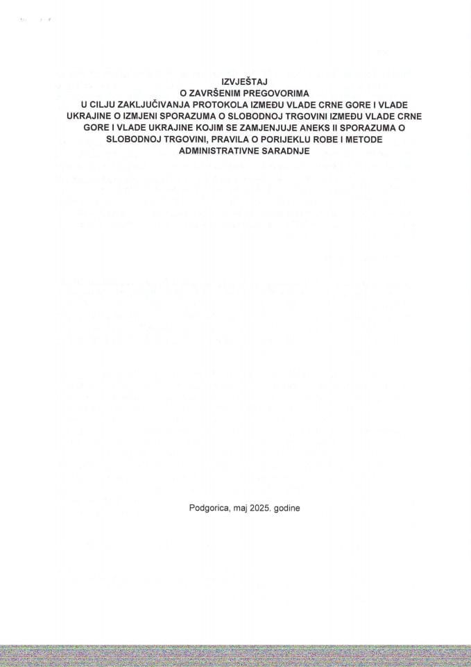 Izvještaj o završenim pregovorima u cilju zaključivanja Protokola između Vlade Crne Gore i Vlade Ukrajine o izmjeni Sporazuma o slobodnoj trgovini između Vlade Crne Gore i Vlade Ukrajine