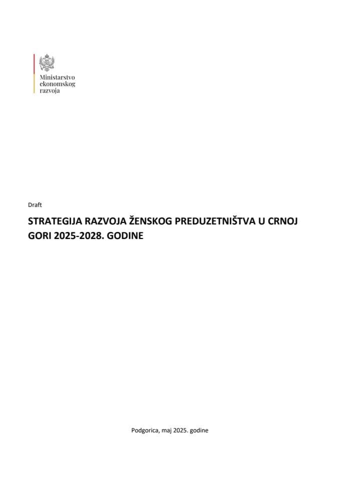 Draft STRATEGIJA RAZVOJA ŽENSKOG PREDUZETNIŠTVA U CRNOJ  GORI 2025-2028. GODINE