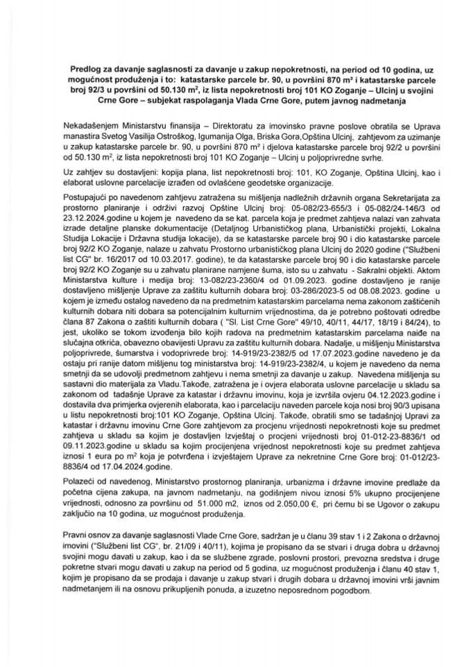 Предлог за давање сагласности за давање у закуп непокретности, на период од 10 година и то: катастарске парцеле бр. 90, у површини 870 m² и катастарске парцеле бр. 92/3, у површини 50.130 m² из Ииста непокретности број 101 КО Зогање - Улцињ