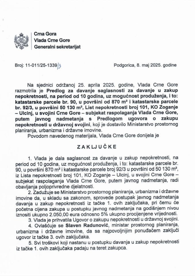 Предлог за давање сагласности за давање у закуп непокретности, и то: катастарске парцеле бр. 90, у површини 870 m² и катастарске парцеле бр. 92/3, у површини 50.130 m² из Ииста непокретности број 101 КО Зогање - Улцињ - Закључци