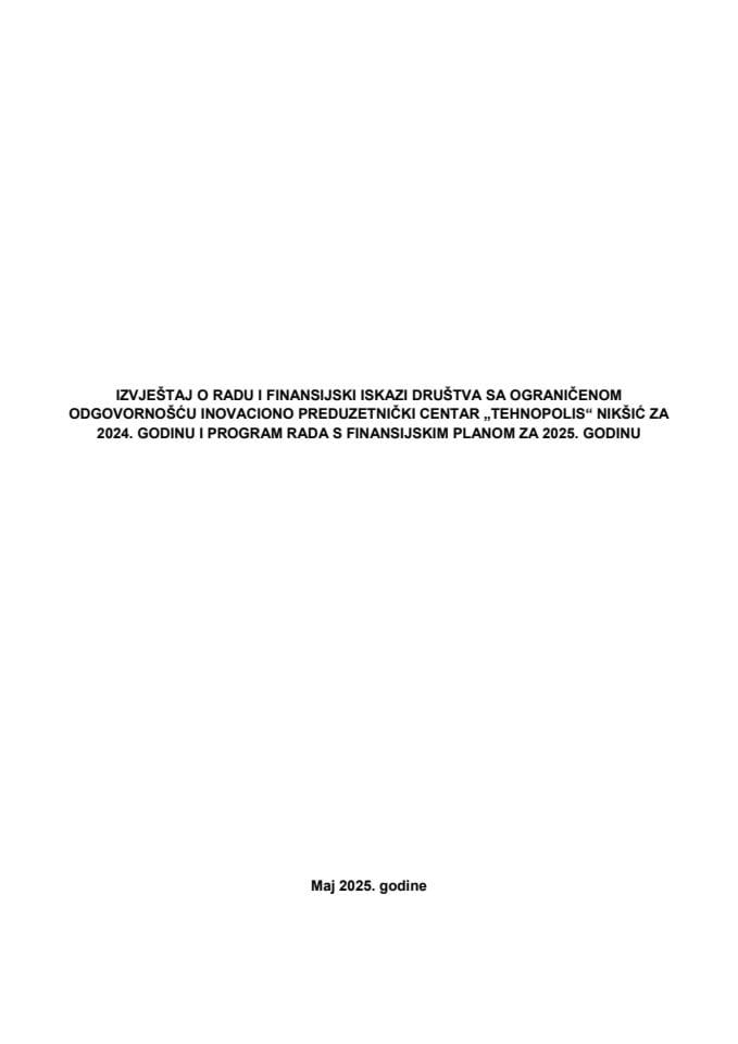 Izvještaj o radu i finansijski iskazi Društva sa ograničenom odgovornošću Inovaciono preduzetnički centar „Tehnopolis“ Nikšić za 2024. godinu
