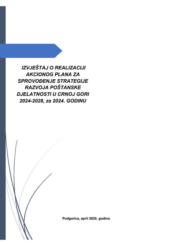 Izvještaj o realizaciji Akcionog plana za sprovođenje Strategije razvoja poštanske djelatnosti u Crnoj Gori 2024-2028, za 2024. godinu