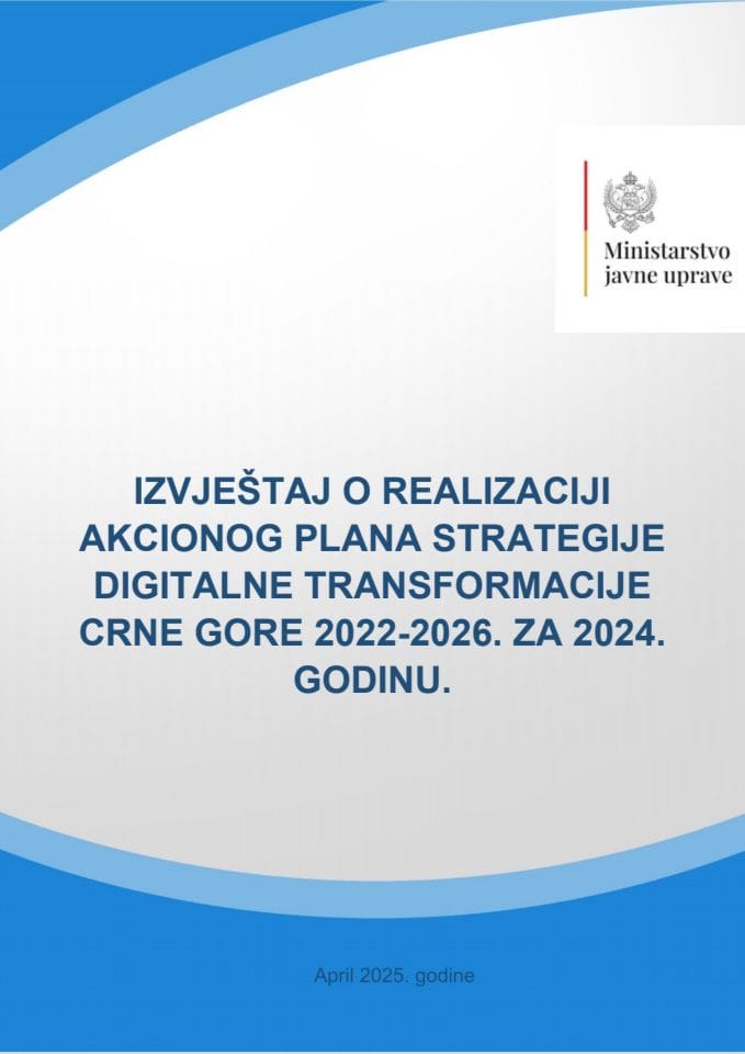 Izvještaj o realizaciji Akcionog plana za sprovođenje Strategije digitalne transformacije Crne Gore 2022-2026. za 2024. godinu