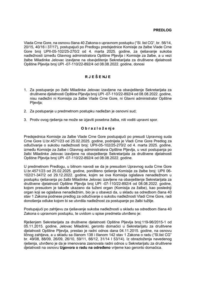 Predlog rješenja kojim se rješava sukob nadležnosti za postupanje po žalbi Miladinke Jelovac izjavljene na obavještenje Sekretarijata za društvene djelatnosti Opštine Pljevlja broj UPI -07-110/22-892/4 od 08.08.2022. godine