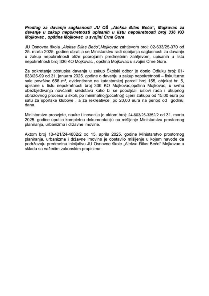 Predlog za davanje saglasnosti JU OŠ „Aleksa Đilas Bećo“, Mojkovac za davanje u zakup nepokretnosti upisanih u listu nepokretnosti broj 336 KO Mojkovac, opština Mojkovac u svojini Crne Gore