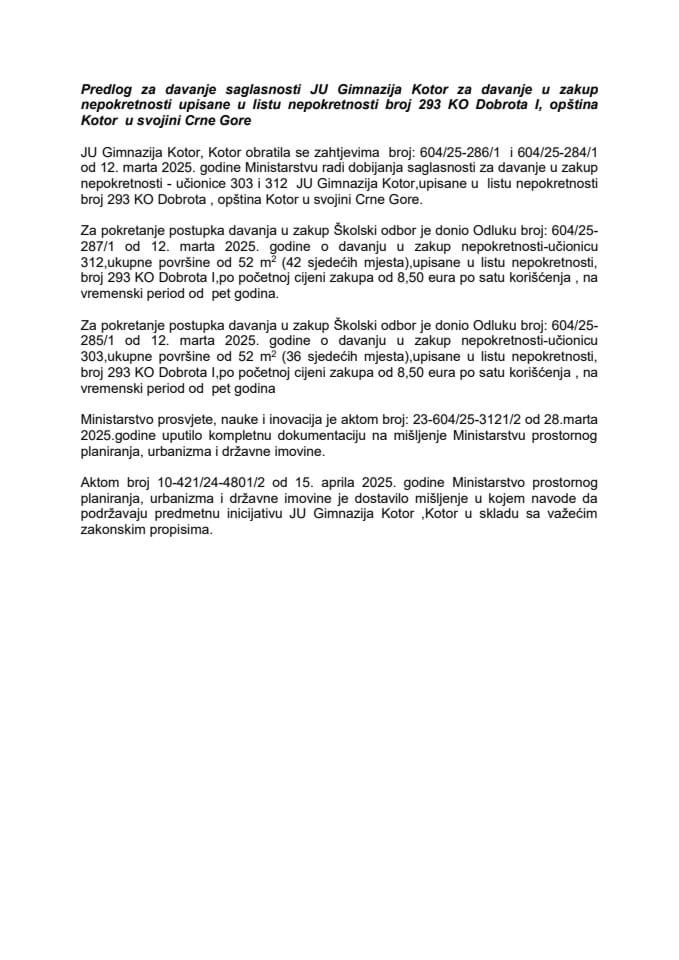 Predlog za davanje saglasnosti JU Gimnazija Kotor za davanje u zakup nepokretnosti upisanih u listu nepokretnosti broj 293 KO Dobrota I, opština Kotor u svojini Crne Gore