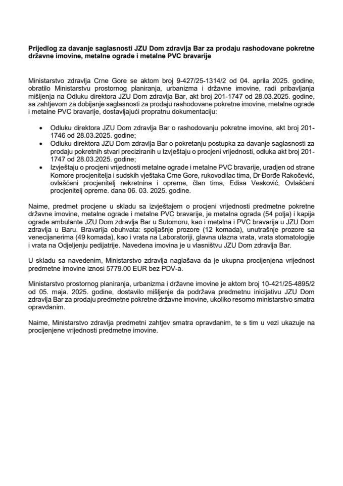 Predlog za davanje saglasnosti JZU Dom zdravlja Bar za prodaju rashodovane pokretne državne imovine, metalne ograde i metalne PVC bravarije