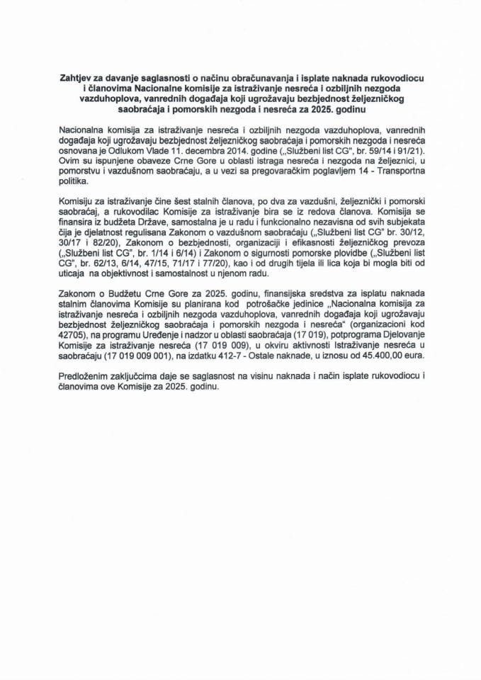 Zahtjev za davanje saglasnosti o načinu obračunavanja i isplate naknada rukovodiocu i članovima Nacionalne komisije za istraživanje nesreća i ozbiljnih nezgoda vazduhoplova, vanrednih događaja koji ugrožavaju bezbjednost za 2025. godinu