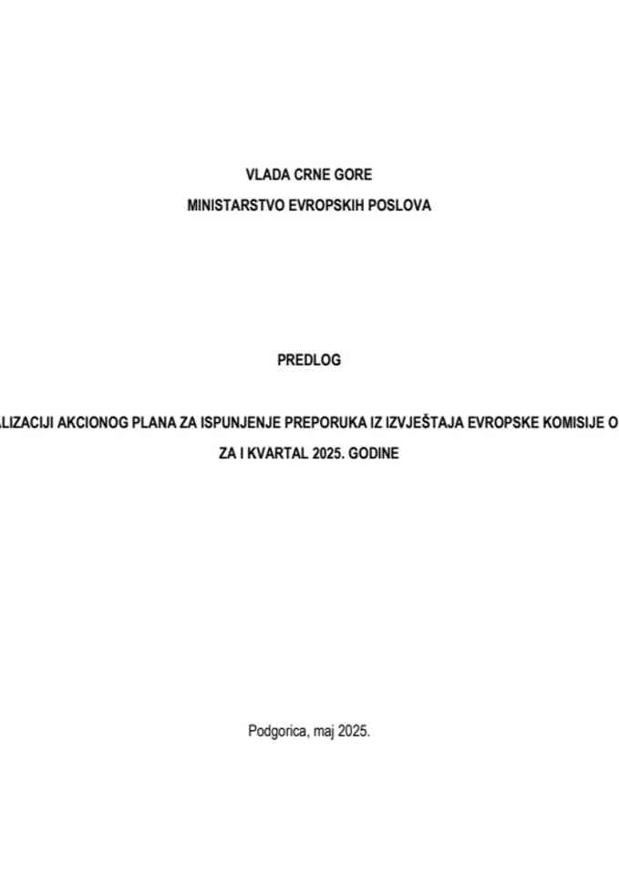 Izvještaj o realizaciji Akcionog plana za ispunjenje preporuka iz Izvještaja Evropske komisije o Crnoj Gori 2024, za I kvartal 2025. godine