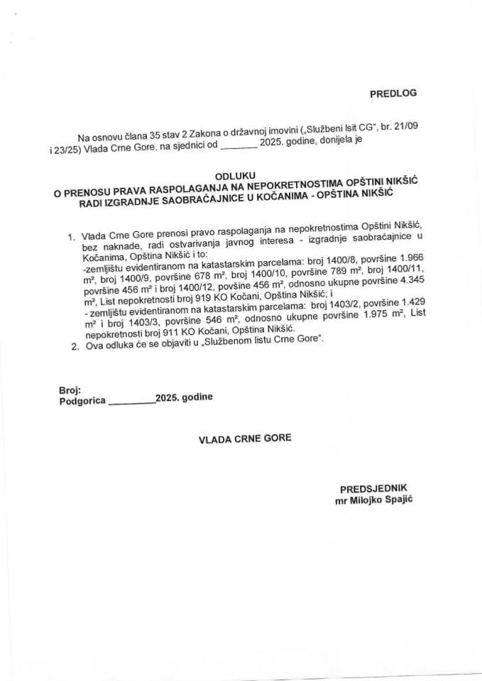 Predlog odluke o prenosu prava raspolaganja na nepokretnostima Opštini Nikšić radi izgradnje saobraćajnice u Kočanima - Opština Nikšić