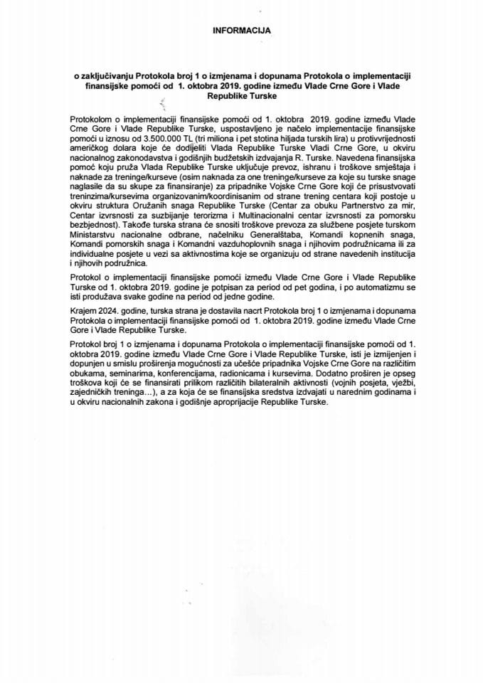 Informacija o zaključivanju Protokola broj 1 o izmjenama i dopunama Protokola o implementaciji finansijske pomoći od 1. oktobra 2019. godine između Vlade Crne Gore i Vlade Republike Turske s Predlogom protokola broj 1