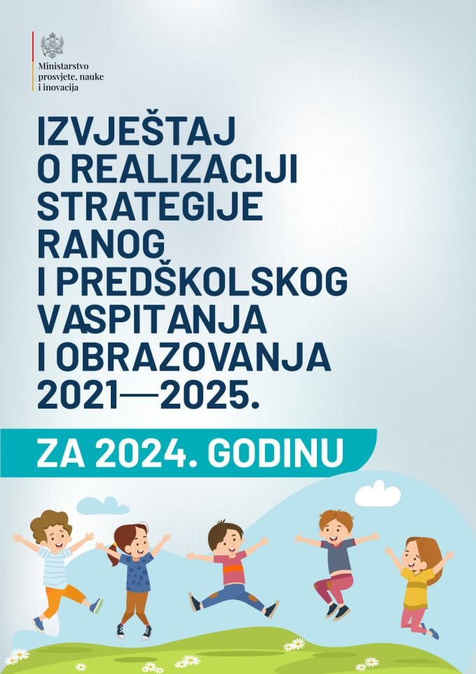 Izvještaj o realizaciji Strategije ranog i predškolskog vaspitanja i obrazovanja u Crnoj Gori 2021-2025, za 2024. godinu