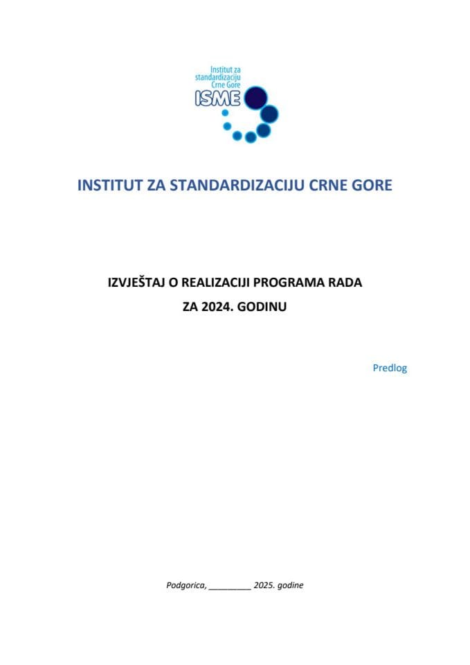 Izvještaj o realizaciji Programa rada za 2024. godinu, Izvještaj o realizaciji godišnjeg plana donošenja crnogorskih standarda i srodnih dokumenata za 2024. godinu, Finansijski izvještaj za 2024. godinu