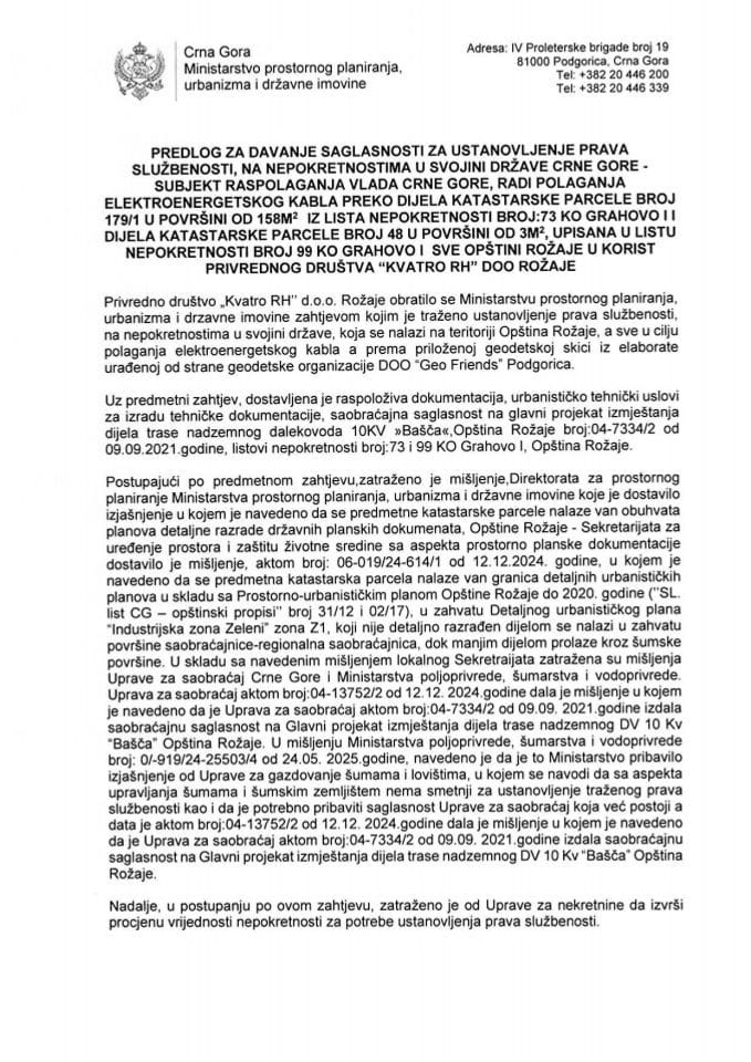 Predlog za davanje saglasnosti za ustanovljenje prava službenosti na nepokretnostima u svojini Države Crne Gore – subjekt raspolaganja Vlada Crne Gore, radi polaganja elektroenergetskog kabla preko dijela katastarske parcele, Opština Rožaje