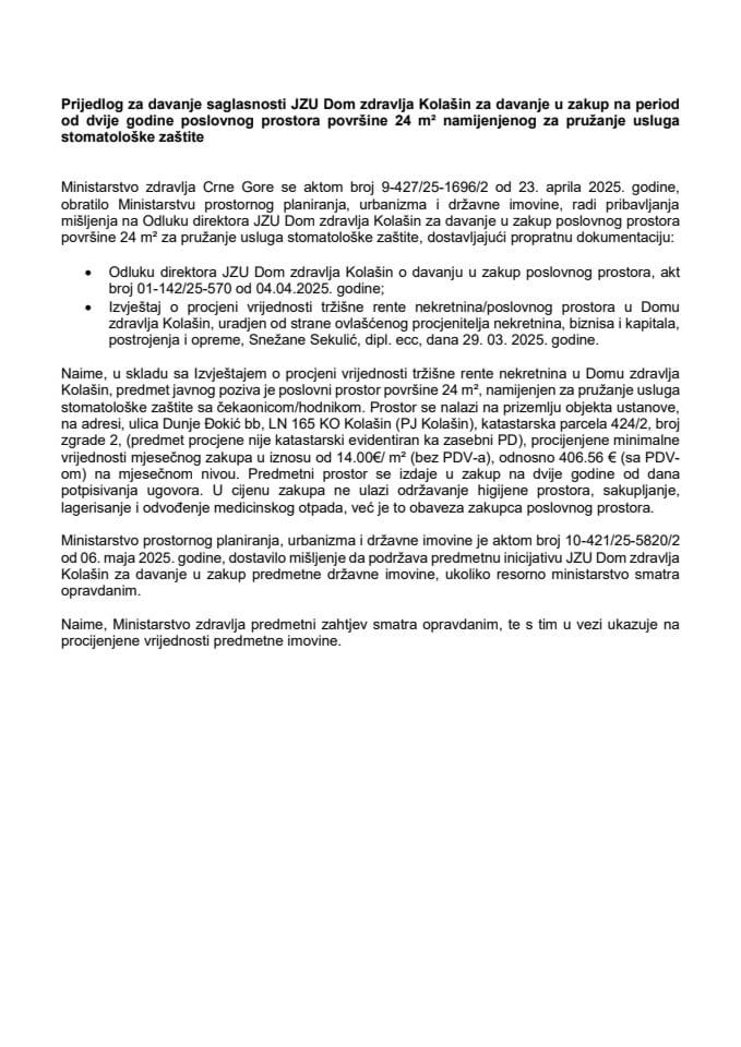 Predlog za davanje saglasnosti JZU Dom zdravlja Kolašin za davanje u zakup na period od dvije godine poslovnog prostora površine 24 m² namijenjenog za pružanje usluga stomatološke zaštite