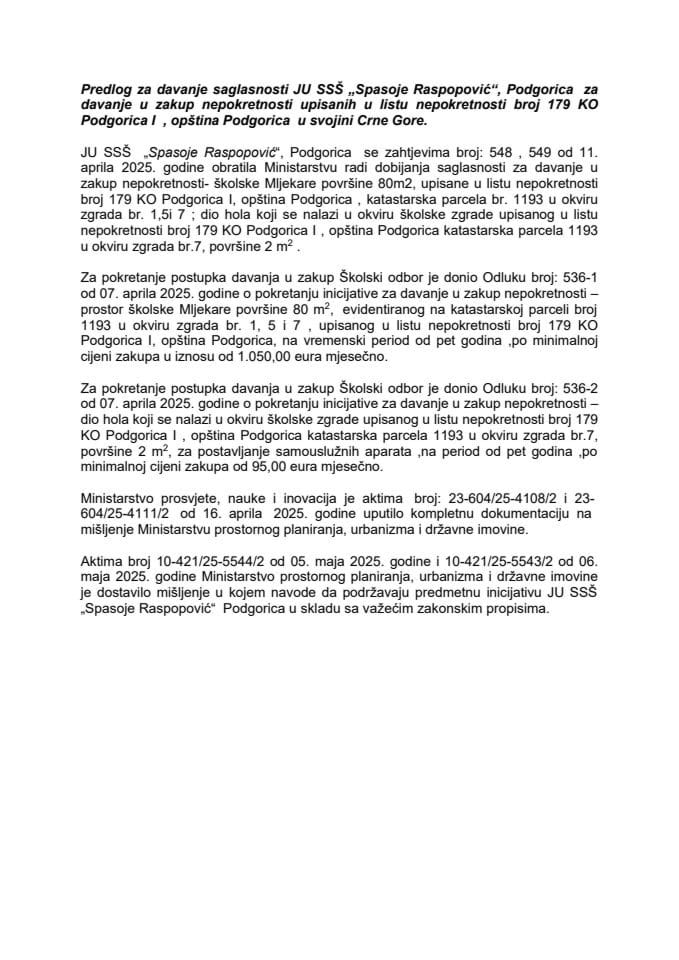 Predlog za davanje saglasnosti JU SSŠ „Spasoje Raspopović“, Podgorica za davanje u zakup nepokretnosti upisanih u listu nepokretnosti broj 179 KO Podgorica I, opština Podgorica u svojini Crne Gore