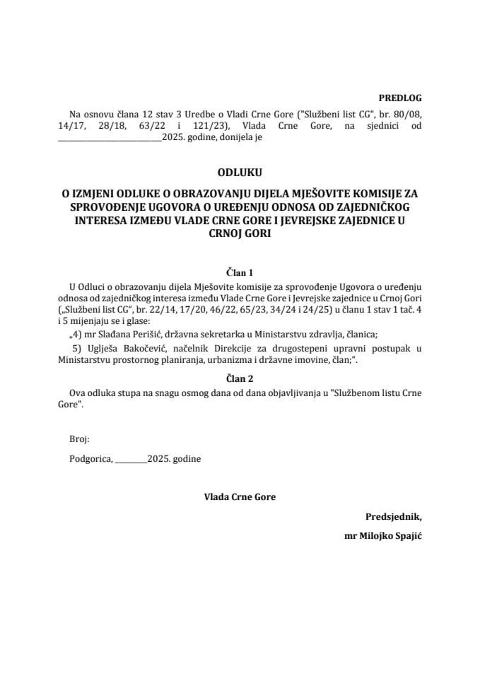 Predlog odluke o izmjeni Odluke o obrazovanju dijela Mješovite komisije za sprovođenje Ugovora o uređenju odnosa od zajedničkog interesa između Vlade Crne Gore i Jevrejske zajednice u Crnoj Gori