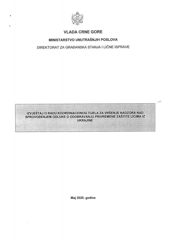 Izvještaj o radu Koordinacionog tijela za vršenje nadzora nad sprovođenjem Odluke o odobravanju privremene zaštite licima iz Ukrajine