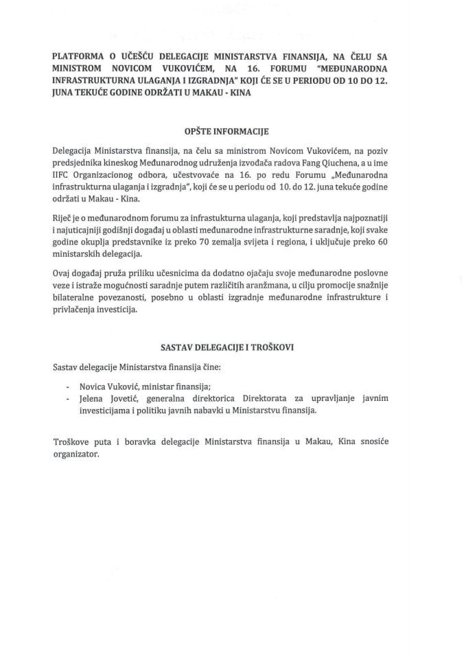 Predlog platforme o učešću delegacije Ministarstva finansija, na čelu sa ministrom Novicom Vukovićem, na 16. Forumu „Međunarodna infrastrukturna ulaganja i izgradnja“, koji će se u periodu od 10. do 12. juna 2025. godine, održati u Makau, Kina