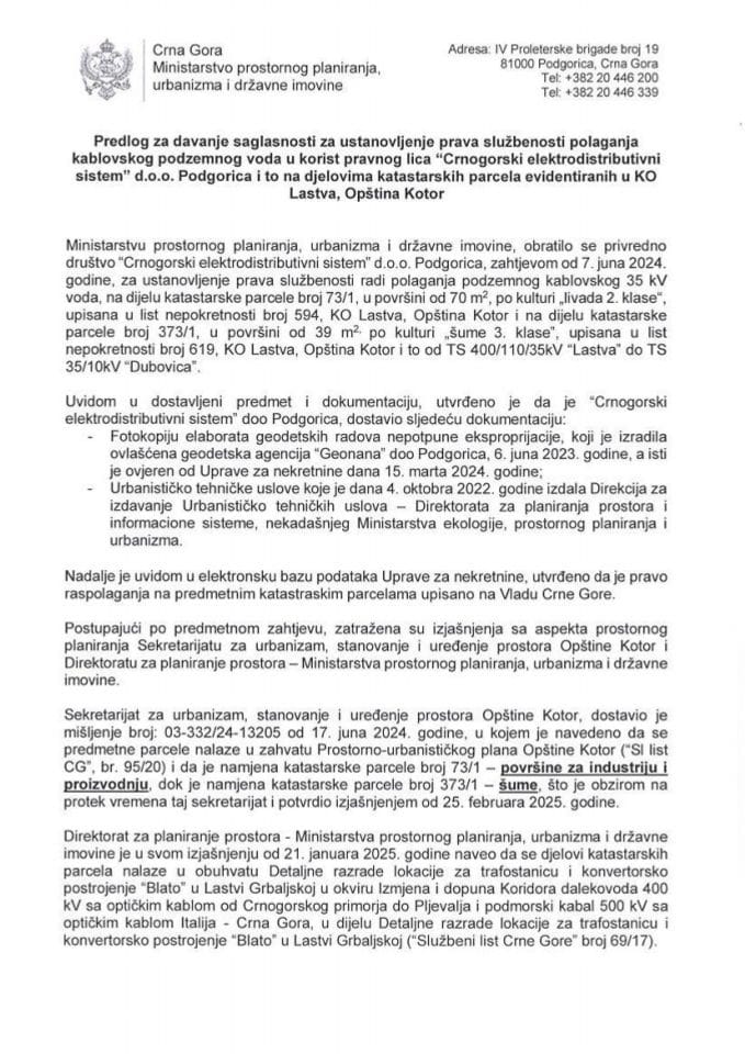 Predlog za davanje saglasnosti za ustanovljenje prava službenosti polaganja kablovskog podzemnog voda u korist pravnog lica „Crnogorski elektrodistributivni sistem“ d.o.o. Podgorica i to na djelovima katastarskih parcela evidentiranih u KO Lastva