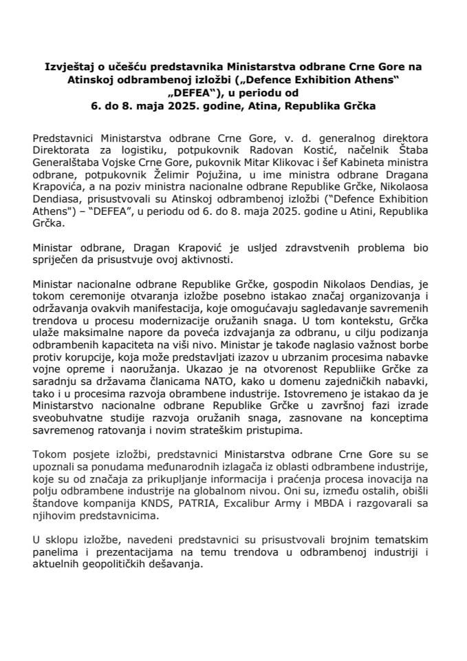 Izvještaj o učešću predstavnika Ministarstva odbrane Crne Gore na Atinskoj odbrambenoj izložbi („[lat]Defence Exhibition Athens“ „DEFEA“[lat/]), u periodu od 6. do 8. maja 2025. godine, Atina, Republika Grčka