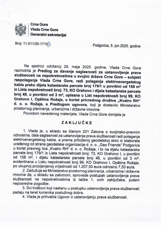 Predlog za davanje saglasnosti za ustanovljenje prava službenosti na nepokretnostima u svojini Države Crne Gore – subjekt raspolaganja Vlada Crne Gore, radi polaganja elektroenergetskog kabla - zaključci