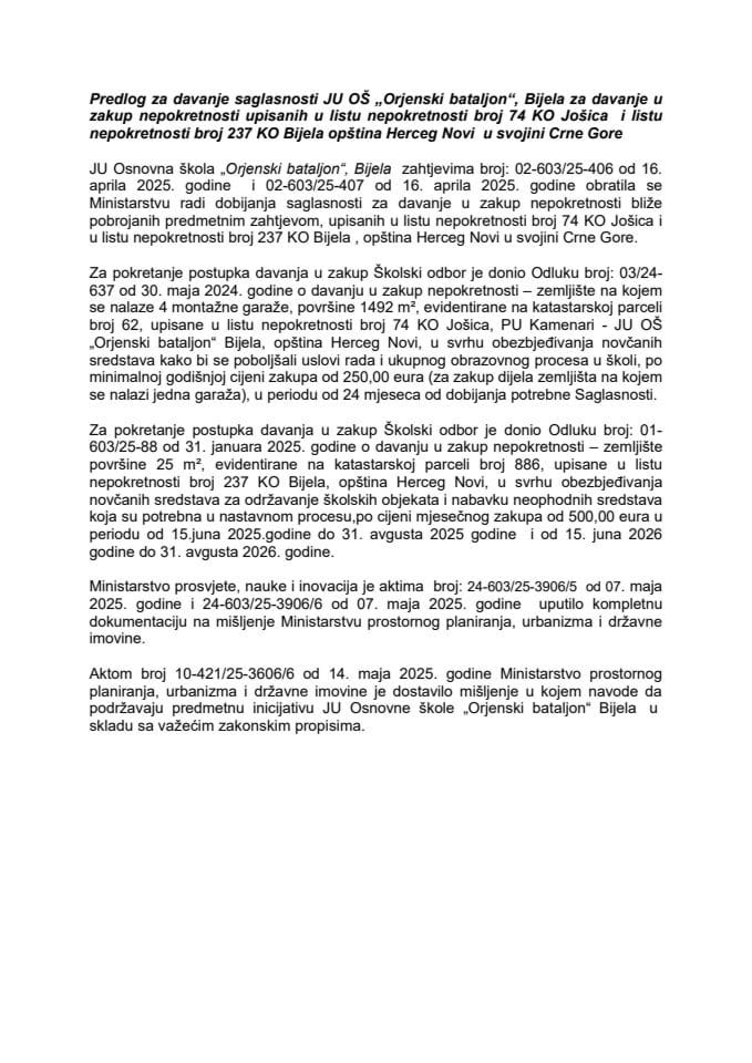 Предлог за давање сагласности ЈУ ОШ „Орјенски батаљон“, Бијела за давање у закуп непокретности уписаних у Лист непокретности број 74, КО Јошица и Лист непокретности 237, КО Бијела, општина Херцег Нови, у својини Црне Горе