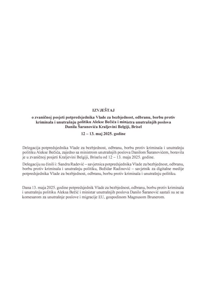 Извјештај о званичној посјети Алексе Бечића, потпредсједника Владе за безбједност, одбрану, борбу против криминала и унутрашњу политику и Данила Шарановића, министра унутрашњих послова, Краљевини Белгији, Брисел, 12. и 13. мај 2025. године