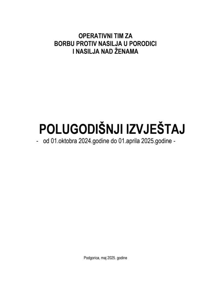 Полугодишњи извјештај о раду Оперативног тима за борбу против насиља у породици и насиља над женама за период од 01. октобра 2024. године до 01. априла 2025. године