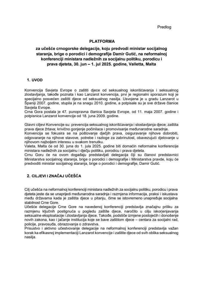 Предлог платформе за учешће црногорске делегације, коју предводи министар социјалног старања, бриге о породици и демографије Дамир Гутић, на неформалној конференцији министара надлежних за социјалну политику, породицу и права дјетета, 30. јун - 1. јул, Малта