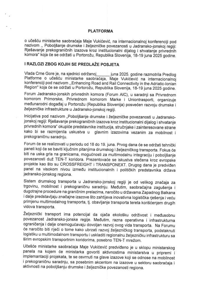 Predlog platforme o učešću ministarke saobraćaja Maje Vukićević na internacionalnoj konferenciji pod nazivom ,,Poboljšanje drumske i željezničke povezanosti u Jadransko-jonskoj regiji" u Portorožu, Republika Slovenija, 18. - 19. juna 2025. godine
