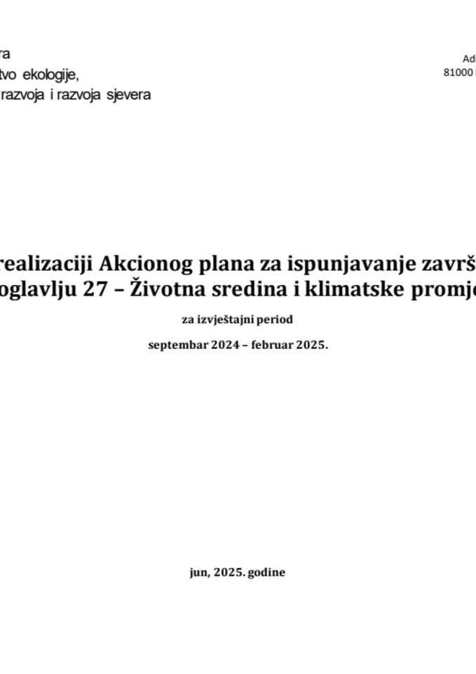 Извјештај о реализацији Акционог плана за испуњавање завршних мјерила у Поглављу 27 - Животна средина и климатске промјене, за извјештајни период септембар 2024 - фебруар 2025. године