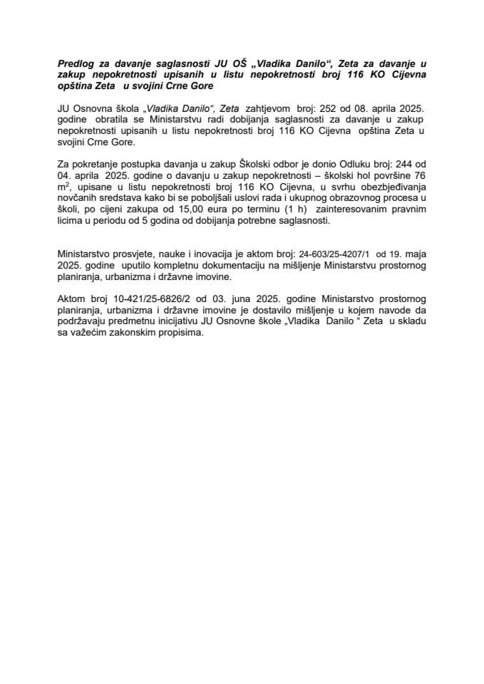 Предлог за давање сагласности ЈУ ОШ „Владика Данило“, Зета за давање у закуп непокретности уписаних у листу непокретности број 116 КО Цијевна општина Зета у својини Црне Горе