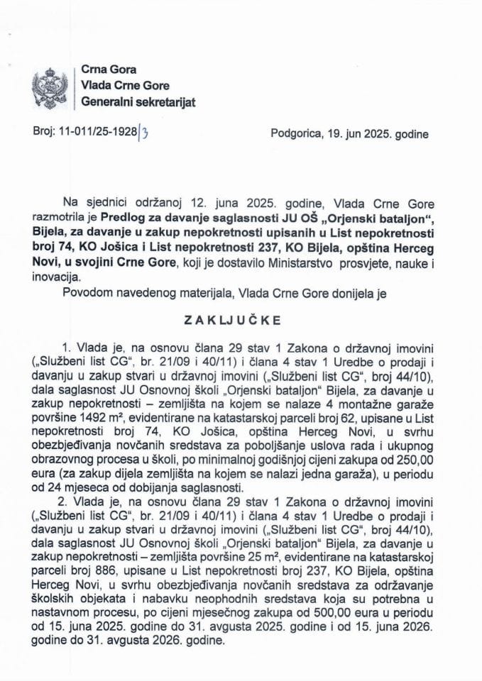 Предлог за давање сагласности ЈУ ОШ „Орјенски батаљон“, Бијела за давање у закуп непокретности уписаних у Лист непокретности број 74, КО Јошица и Лист непокретности 237, КО Бијела, општина Херцег Нови, у својини Црне Горе - Закључци