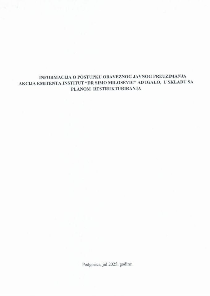 Informacija o postupku obaveznog javnog preuzimanja akcija emitenta Instituta za fizikalnu medicinu, rehabilitaciju i reumatologiju "Dr Simo Milošević" A.D. Igalo, u skladu sa Planom restrukturiranja s Predlogom ugovora i Predlogom odluke