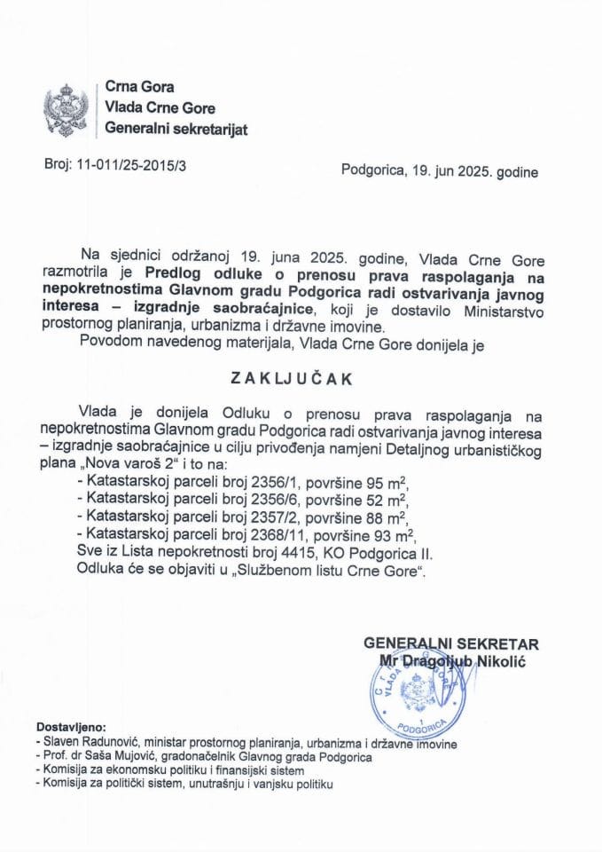 Предлог одлуке о преносу права располагања на непокретностима Главном граду Подгорица ради остваривања јавног интереса - изградње саобраћајнице - Закључци