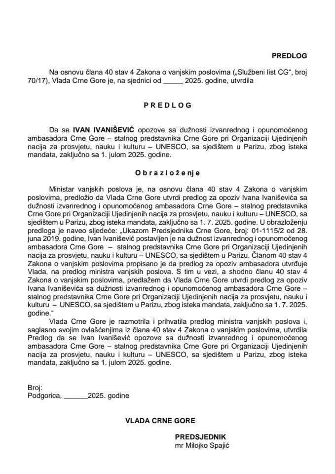 Predlog za opoziv izvanrednog i opunomoćenog ambasadora Crne Gore - stalnog predstavnika Crne Gore pri Organizaciji Ujedinjenih nacija za prosvjetu, nauku i kulturu -UNESCO, sa sjedištem u Parizu