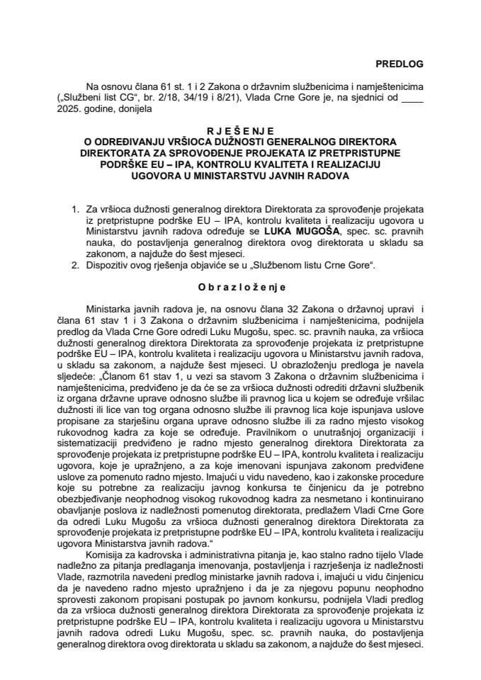 Predlog za određivanje vršioca dužnosti generalnog direktora Direktorata za sprovođenje projekata iz pretpristupne podrške EU – IPA, kontrolu kvaliteta i realizaciju ugovora u Ministarstvu javnih radova