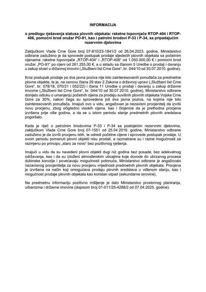 Informacija o predlogu rješavanja statusa plovnih objekata: raketne topovnjače RTOP-404 i RTOP-406, pomoćni brod oružar PO-91, kao i patrolni brodovi P-33 i P-34, sa pripadajućim rezervnim djelovima