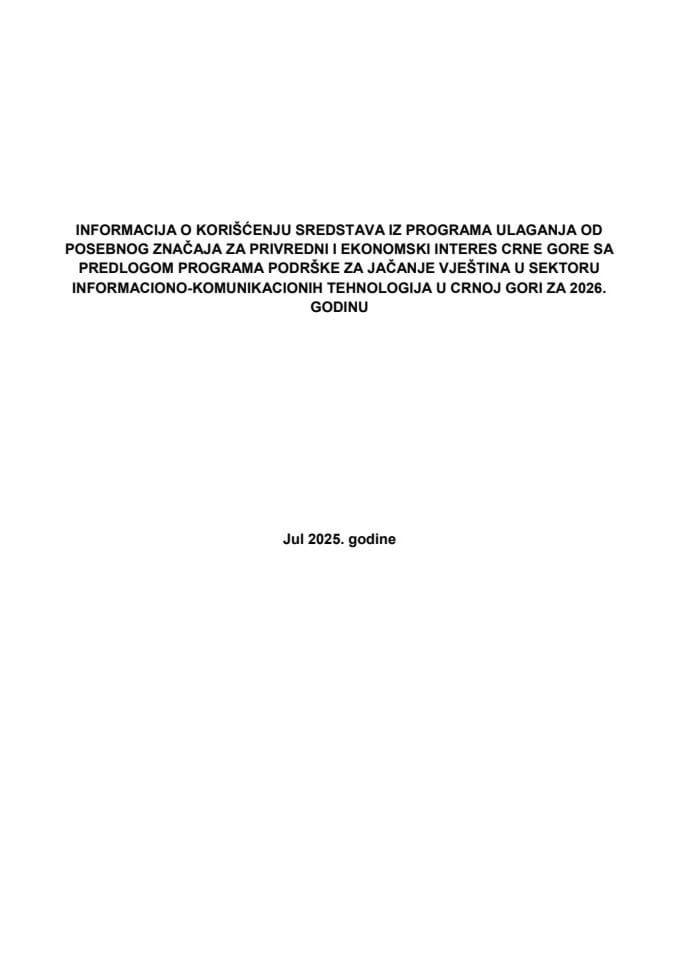 Informacija o korišćenju sredstava iz Programa ulaganja od posebnog značaja za privredni i ekonomski interes Crne Gore sa Predlogom programa podrške za jačanje vještina u sektoru informaciono-komunikacionih tehnologija u Crnoj Gori za 2026. godinu