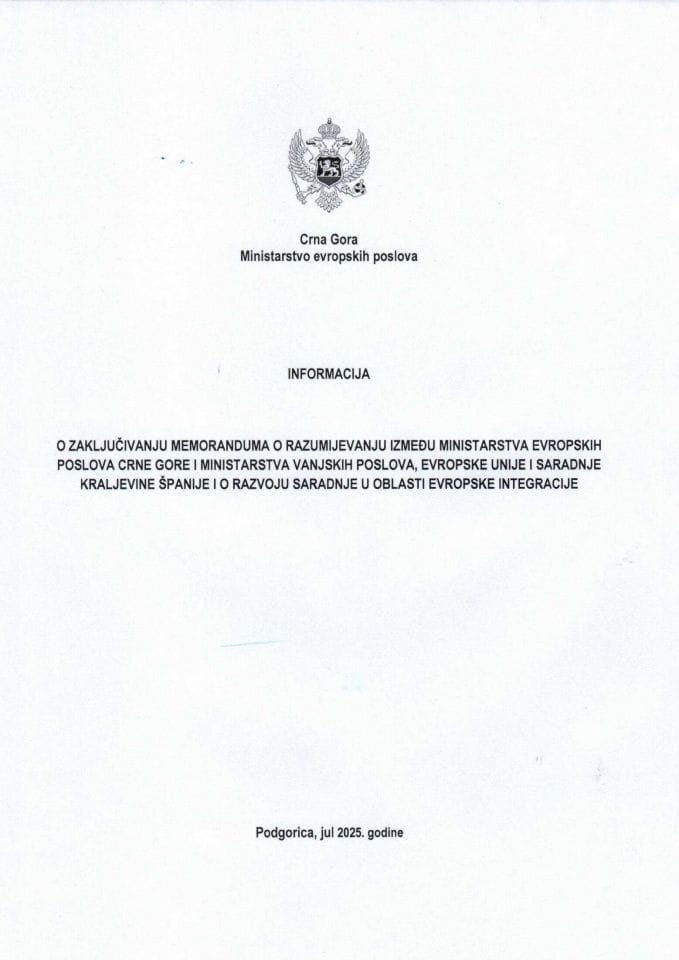 Informacija o zaključivanju Memoranduma o razumijevanju između Ministarstva evropskih poslova Crne Gore i Ministarstva vanjskih poslova, Evropske unije i saradnje Kraljevine Španije o razvoju saradnje u oblasti evropske integracije