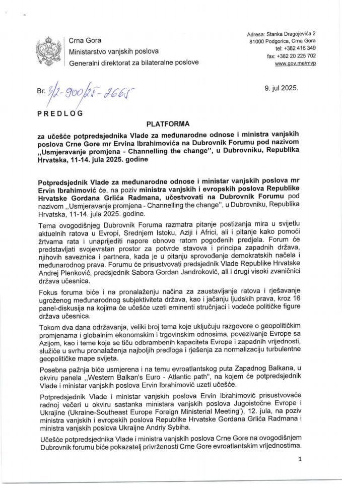 Predlog platforme za učešće potpredsjednika Vlade za međunarodne odnose i ministra vanjskih poslova Crne Gore mr Ervina Ibrahimovića na Dubrovnik Forumu pod nazivom ,,Usmjeravanje promjena - Channelling the change’, u Dubrovniku