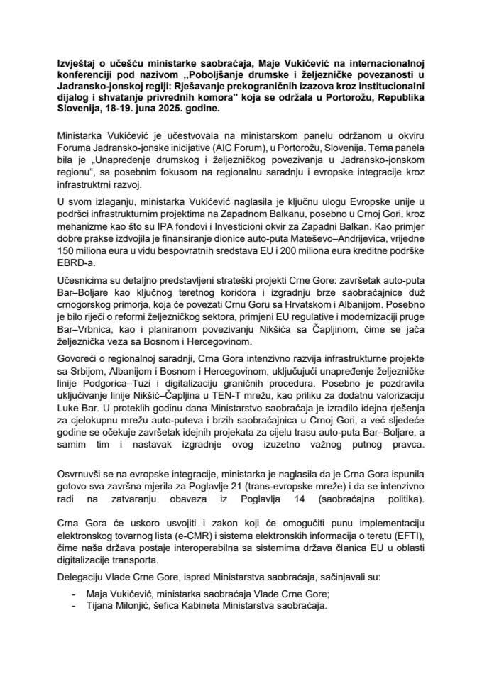 Izvještaj o učešću ministarke saobraćaja, Maje Vukićević na internacionalnoj konferenciji pod nazivom „Poboljšanje drumske i željezničke povezanosti u Jadransko-jonskoj regiji, koja je održana u Portorožu, Republika Slovenija, 18-19. juna 2025. godine