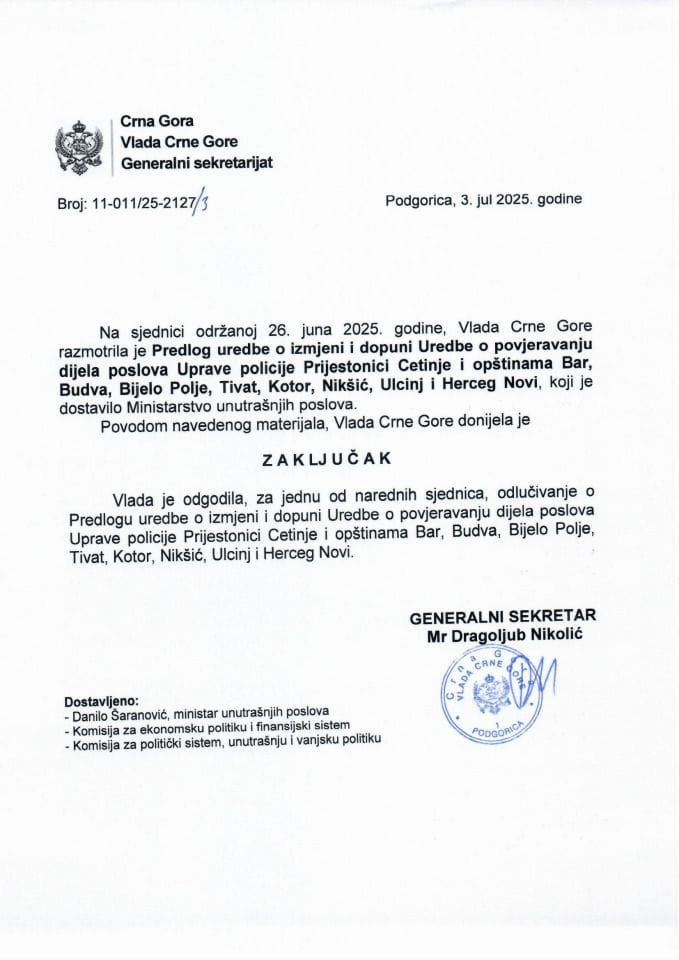 Предлог уредбе о измјени и допуни Уредбе о повјеравању дијела послова Управе полиције Пријестоници Цетиње и општинама Бар, Будва, Бијело Поље, Тиват, Котор, Никшић, Улцињ и Херцег Нови - ОДГОЂЕНО - Закључци