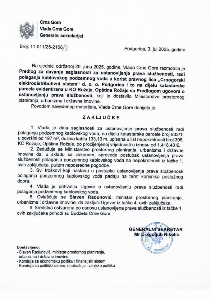 Предлог за давање сагласности за установљење права службености, ради полагања кабловског подземног вода у корист правног лица “Црногорски електродистрибутивни систем” д.о.о. Подгорица и то на дијелу катастарске парцеле евидентирана у КО Рожаје - Закључци