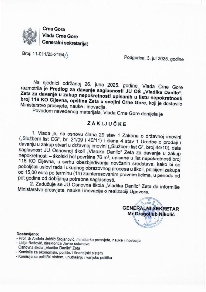 Предлог за давање сагласности ЈУ ОШ „Владика Данило“, Зета за давање у закуп непокретности уписаних у листу непокретности број 116 КО Цијевна општина Зета у својини Црне Горе - Закључци