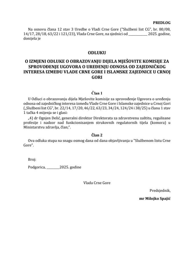 Предлог одлуке о измјени Одлуке о образовању дијела Мјешовите комисије за спровођење Уговора о уређењу односа од заједничког интереса између Владе Црне Горе и Исламске заједнице у Црној Гори