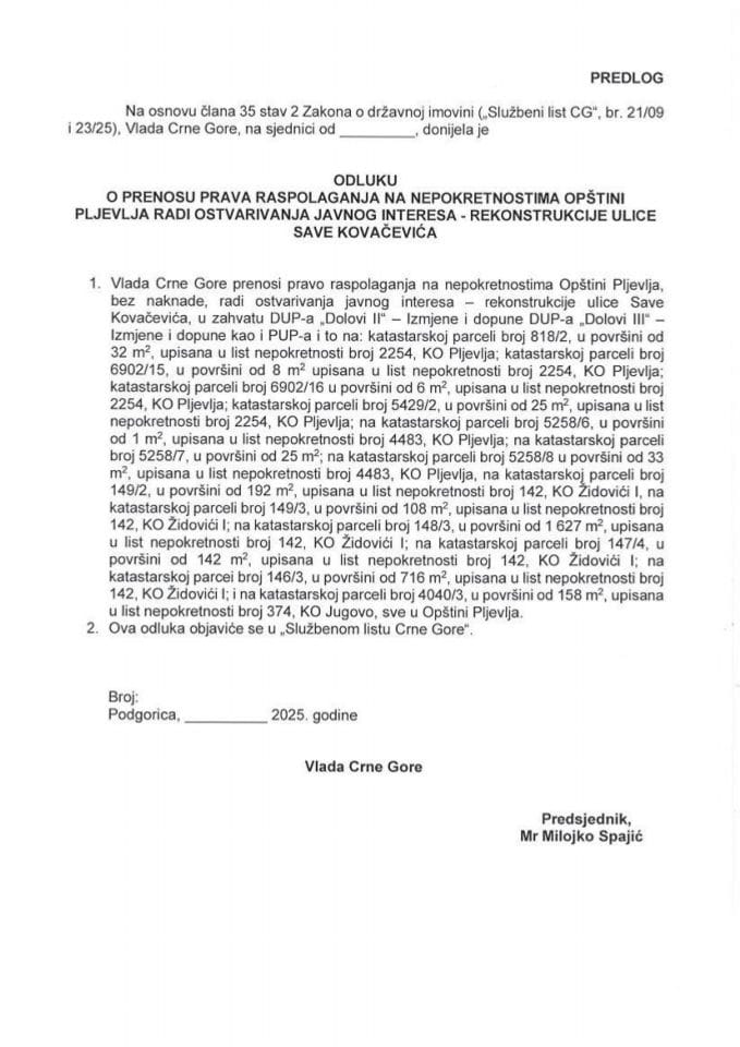 Предлог одлуке о преносу права располагања на непокретностима Општини Пљевља, ради остваривања јавног интереса - реконструкције улице Саве Ковачевића